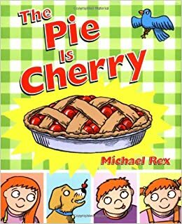 The Pie Is Cherry by Michael Rex