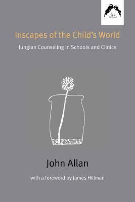 Inscapes of the Child's World by John Allan