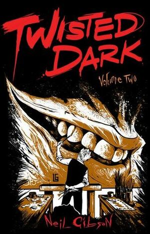 Twisted Dark, Volume 2 by Mark Martel, Hugo Wijngaard, Antonio Balanquit Jr., Atula Siriwardane, Leonardo González, Arjit Dutta Chowdhury, Neil Gibson, Marc Olvent, Heru Prasetyo Djalal