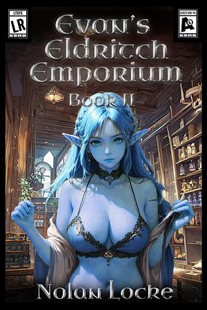 Evan's Eldritch Emporium: Book 2 by Nolan Locke, Nolan Locke