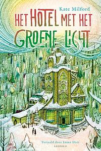 Het Hotel met het Groene Licht by Kate Milford