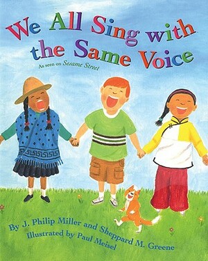 We All Sing with the Same Voice by Sheppard M. Greene, J. Philip Miller