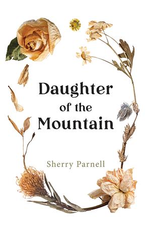 Daughter of the Mountain by Sherry Parnell