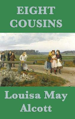 Eight Cousins by Louisa May Alcott