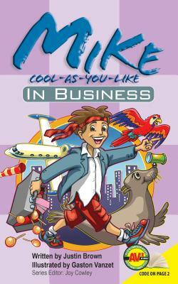 Mike Cool-As-You-Like: In Business by Justin Brown