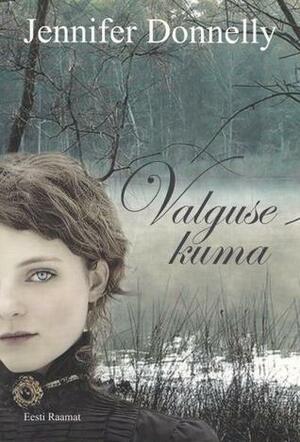 Valguse kuma by Jennifer Donnelly