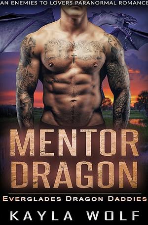 Mentor Dragon by Kayla Wolf, Kayla Wolf