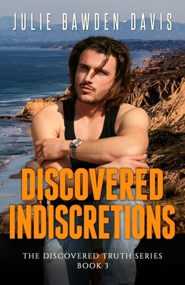 Discovered Indiscretions by Julie Bawden-Davis