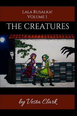 The Creatures by Vesta Clark