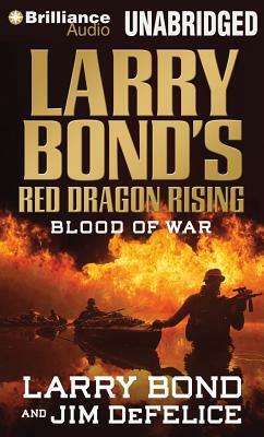 Blood of War by Jim DeFelice, Larry Bond