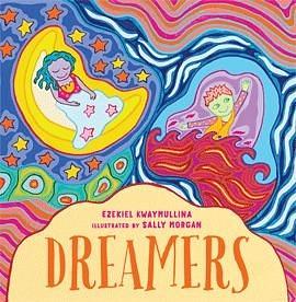 DREAMERS by Sally Morgan, Ezekiel Kwaymullina