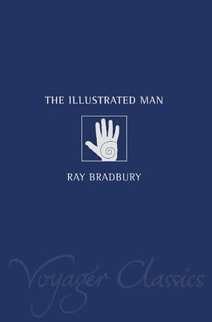 The Illustrated Man by Ray Bradbury