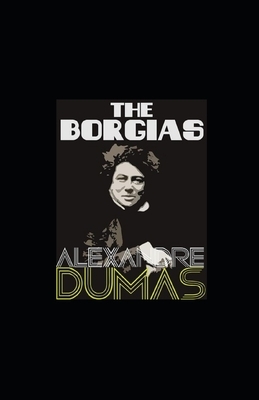 The Borgias illustrated by Alexandre Dumas