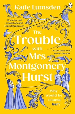 The Trouble With Mrs Montgomery Hurst by Katie Lumsden