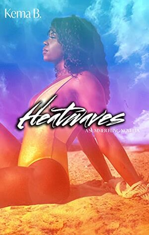 Heatwaves by Kema B.