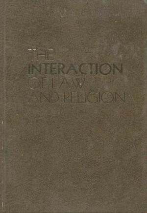 The Interaction of Law and Religion by Harold J. Berman