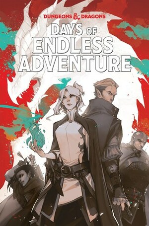 Dungeons & Dragons: Days of Endless Adventure by Jim Zub