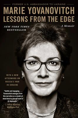 LESSONS FROM THE EDGE: A Memoir by Marie Yovanovitch