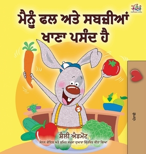 I Love to Eat Fruits and Vegetables (Punjabi Edition - India): Punjabi Gurmukhi by Kidkiddos Books, Shelley Admont