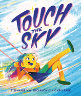 Touch the Sky  by Stephanie V.W. Lucianovic