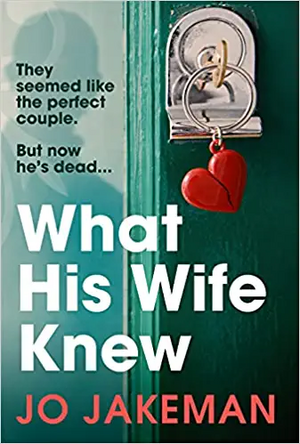 What His Wife Knew by Jo Jakeman