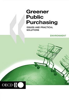 Greener Public Purchasing: Issues and Practical Solutions by Oecd Publishing