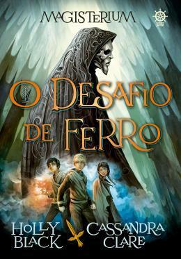 O Desafio de Ferro by Cassandra Clare, Holly Black