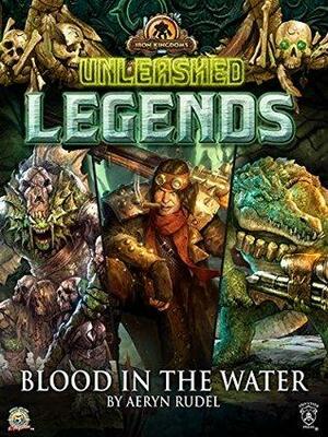 Unleashed Legends: Blood in the Water by Aeryn Rudel