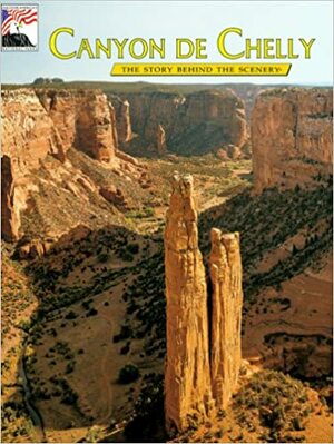 Canyon de Chelly by Douglas Anderson, Charles Supplee, Barbara Anderson