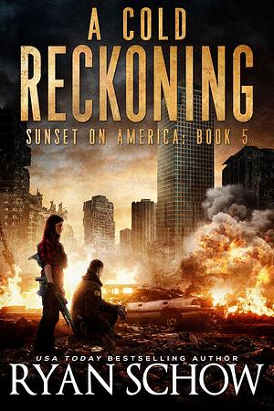 A Cold Reckoning by Ryan Schow, Ryan Schow