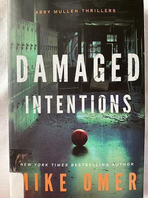 Damaged Intentions by Mike Omer