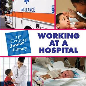 Working at a Hospital by Pam Rosenberg