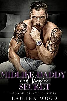 Midlife Daddy and Virgin Secret (Daddies and Babies Book 5) by Lauren Wood