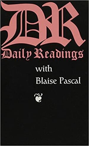 Daily Readings with Blaise Pascal by Robert Van De Weyer, Blaise Pascal