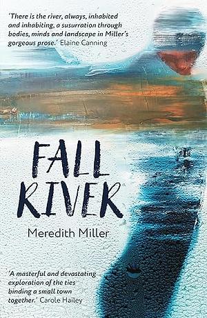 Fall River  by Meredith Miller