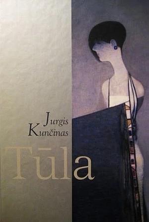 Tūla by Jurgis Kunčinas