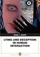 Lying and Deception in Human Interaction by Mark L. Knapp