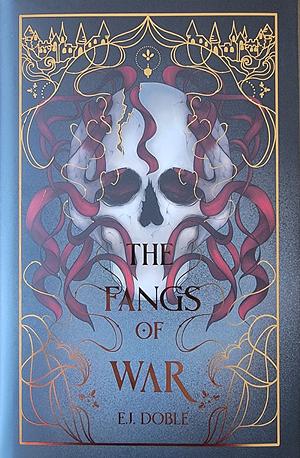 The Fangs of War by E.J. Doble