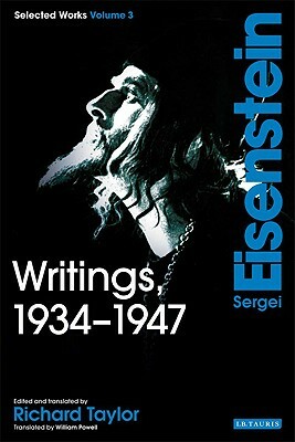 Writings, 1934-1947: Sergei Eisenstein Selected Works by Sergei Eisenstein