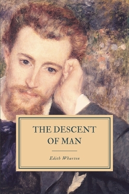 The Descent of Man: and Other Stories by Edith Wharton