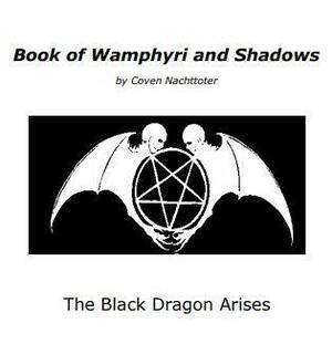 Book of Wamphyri and Shadows, Manifesto of the Black Order of the Dragon by Michael W. Ford