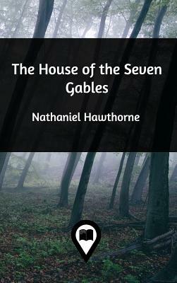 The House of the Seven Gables by Nathaniel Hawthorne