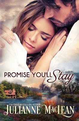 Promise You'll Stay by Julianne MacLean