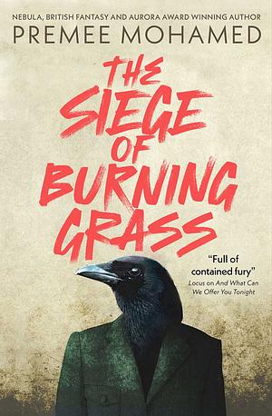 The Siege of Burning Grass by Premee Mohamed