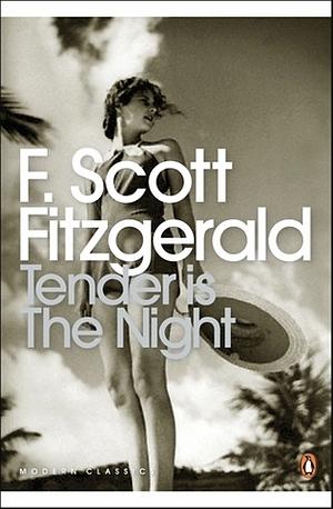 Tender is the Night by Richard Godden, F. Scott Fitzgerald, Arnold Goldman