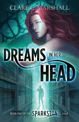 Dreams in Her Head by Clare C. Marshall