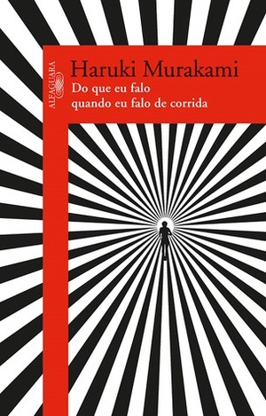 Do que eu falo quando eu falo de corrida by Cássio de Arantes Leite, Haruki Murakami