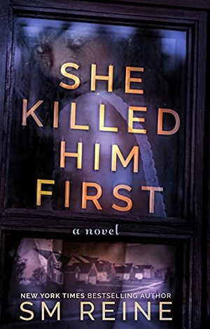 She Killed Him First (American Injustice #1) by S.M. Reine