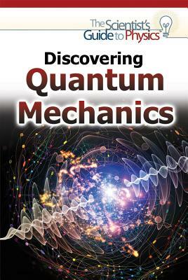 Discovering Quantum Mechanics by Gina Hagler