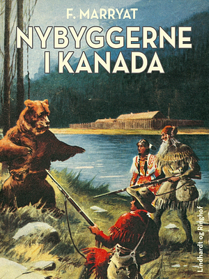 Nybyggerne i Kanada by Frederick Marryat